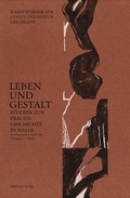 Cover: Leben und Gestalt - Studien zur Frauengeschichte in Halle - Hallescher Vlg