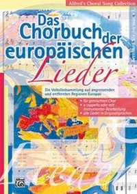 Abbildung von: Alfred's Choral Song Collection / Das Chorbuch der europäischen Lieder - Alfred Music Publishing