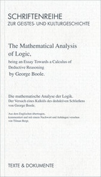 Enlarge image Cover: The Mathematical Analysis of Logic, being an Essay Towards a Calculus of Deductive Reasoning - Hallescher Vlg