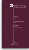 Cover: Biographie, Politik und Kuturgeschichte im Werk Rudolf Hayms - Hallescher Vlg