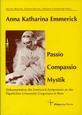 Cover: Anna Katharina Emmerick - Passio Compassio Mystik - Dialog Medien Agentur