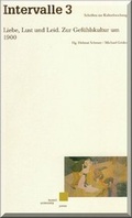 Cover: Liebe, Lust und Leid. Zur Gef&uuml;hlskultur um 1900 - Kassel University Press