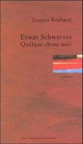 Cover: Etwas Schwarzes /Quelque chose noir - Galrev Druck- u. V.-G.