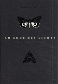 Cover: Am Ende des Lichts - Galrev Druck- u. V.-G.