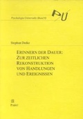 Cover: Erinnern der Dauer: Zur zeitlichen Rekonstruktion von Handlungen und Ereignissen - Pabst Science Publishers
