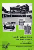 Cover: Von der gr&uuml;nen Wiese zum Stadtzentrum - Rheinlandia Verlag