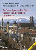 Cover: Auf den Spuren der Eiszeit s&uuml;dlich von M&uuml;nchen - &ouml;stlicher Teil - Pfeil, F