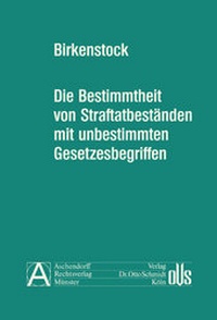 Abbildung von: Die Bestimmtheit von Straftatbeständen mit unbestimmten Rechtsbegriffen - OVS Rechtsverlag