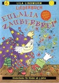 Cover: Lila Lindwurm - Eulalia Zauberbrei - Lila Lindwurm