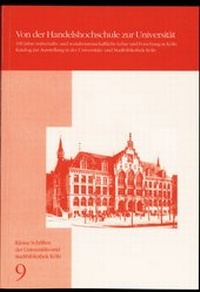 Abbildung von: Von der Handelshochschule zur Universität - Universitäts- u. Stadtbibliothek Köln