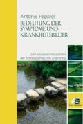 Cover: Bedeutung der Symptome und Krankheitsbilder zum besseren Verst&auml;ndnis der hom&ouml;opathischen Anamnese - CKH&reg;-Verlag