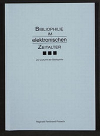 Abbildung von: Bibliophilie im elektronischen Zeitalter - Universitäts- u. Stadtbibliothek Köln