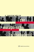 Cover: Der europ&auml;ische Fernsehabend - Herbert von Halem Verlag