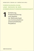 Cover: Forschungslogik und -design in der Kommunikationswissenschaft - Herbert von Halem Verlag