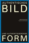 Cover: Authentisches Bild und authentisierende Form - Herbert von Halem Verlag