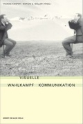 Cover: Visuelle Wahlkampfkommunikation - Herbert von Halem Verlag