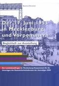 Cover: Der 17. Juni 1953 in Mecklenburg-Vorpommern - Der Landesbeauftragte f&uuml;r Mecklenburg-Vorpommern f&uuml;r die Aufarbeitung der SED-Diktatur