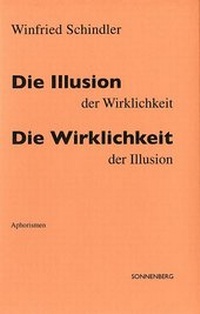 Abbildung von: Die Illusion der Wirklichkeit - Die Wirklichkeit der Illusion - Sonnenberg