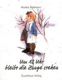 Abbildung von: Um 12 Uhr bleibt die Zunge stehen - Kunsthaus Verlag