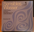 Cover: Sensibles Wasser / Das Wasser, Herausforderung an das moderne Bewusstsein - Verein f. Bewegungsforsch.