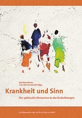 Cover: Krankheit und Sinn - Die spirituelle Dimension in der Krebstherapie - meinhardt - Verlag und Agentur