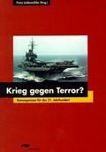 Cover: Krieg gegen Terror? - Konfliktszenarien im 21. Jahrhundert und ihre Konsequenzen f&uuml;r die Friedens- und Sicherheitspolitik - meinhardt - Verlag und Agentur
