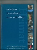Cover: Heimat erleben - bewahren - neu schaffen - Bayerischer Landesverein f. Heimatpflege