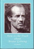 Cover: Hier ist die Wahrheit an und um Bruno Gr&ouml;ning - H&auml;usler, G