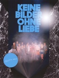 Cover: Keine Bilder ohne Liebe - INFOPRESS