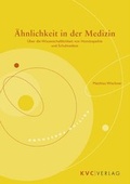 Cover: &Auml;hnlichkeit in der Medizin - NATUR UND MEDIZIN  KVC Verlag