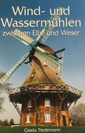 Cover: Wind- und Wasserm&uuml;hlen zwischen Elbe und Weser - M&auml;nner vom Morgenstern