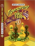 Cover: Tigersprung auf DWZ 1500 - Jussupow Schachakademie