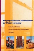 Cover: Bergung historischer Baumaterialien zur Wiederverwendung - Rasthuus Alte Schule H&ouml;sseringen GmbH