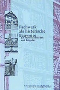 Cover: Fachwerk als historische Bauweise - Rasthuus Alte Schule H&ouml;sseringen GmbH