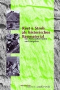 Cover: Reet & Stroh als historisches Baumaterial - Rasthuus Alte Schule H&ouml;sseringen GmbH