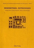 Cover: Studien zur Geschichte, Kunst und Kultur der Zisterzienser / Benediktiner, Zisterzienser - Lukas Verlag f&uuml;r Kunst- und Geistesgeschichte