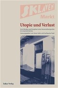 Cover: Sklavenmarkt - Utopie und Verlust - Lukas Verlag f&uuml;r Kunst- und Geistesgeschichte