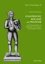 Cover: Stadtrecht, Roland und Pranger - Lukas Verlag für Kunst- und Geistesgeschichte