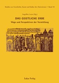 Cover: Studien zur Geschichte, Kunst und Kultur der Zisterzienser / Das geistliche Erbe - Lukas Verlag f&uuml;r Kunst- und Geistesgeschichte
