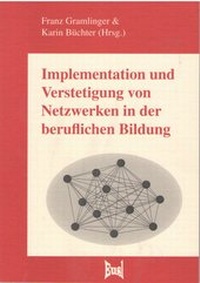 Enlarge image Cover: Implementation und Verstetigung von Netzwerken in der beruflichen Bildung - Eusl