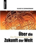 Cover: &Uuml;ber die Zukunft der Welt - Bley u. Schwarzmann