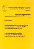 Cover: Musikp&auml;dagogische Theoriebildung im Zeitalter der bundesdeutschen Bildungsreform 1965-1973 - Hochschule f. Musik, Theater u. Medien Hannover