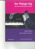 Cover: Der P&auml;dago-Gig - Hochschule f. Musik, Theater u. Medien Hannover