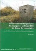 Cover: Schulmusik in der Sowjetischen Besatzungszone und in der DDR bis Anfang der 1960er Jahre - Hochschule f. Musik, Theater u. Medien Hannover