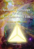 Cover: Spirituelle Technologie f&uuml;r eine f&uuml;nfdimensionale Erde - Lippert, Renate
