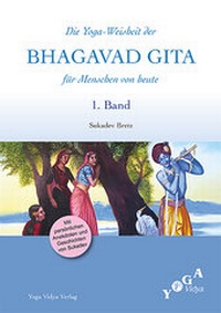 Abbildung von: Die Weisheit der Bhagavad Gita für Menschen von heute (Buchausgabe) / Die Yoga-Weisheit der Bhagavad Gita für Menschen von heute - Yoga Vidya