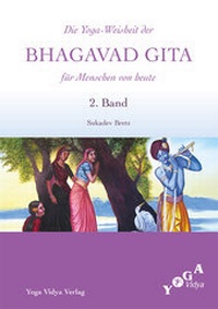 Abbildung von: Die Weisheit der Bhagavad Gita für Menschen von heute (Buchausgabe) / Die Yoga-Weisheit der Bhagavad Gita für Menschen von heute - Yoga Vidya