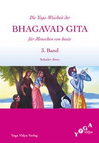 Abbildung von: Die Weisheit der Bhagavad Gita für Menschen von heute (Buchausgabe) / Die Yoga-Weisheit der Bhagavad Gita für Menschen von heute - Yoga Vidya
