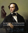 Cover: Robert Schumann - Erinnerungen an Felix Mendelssohn Bartholdy - Stadtmuseum Bonn