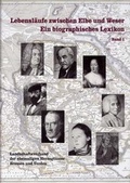 Cover: Lebensl&auml;ufe zwischen Elbe und Weser. Ein biographisches Lexikon / Lebensl&auml;ufe zwischen Elbe und Weser - Landschaftsverband Stade